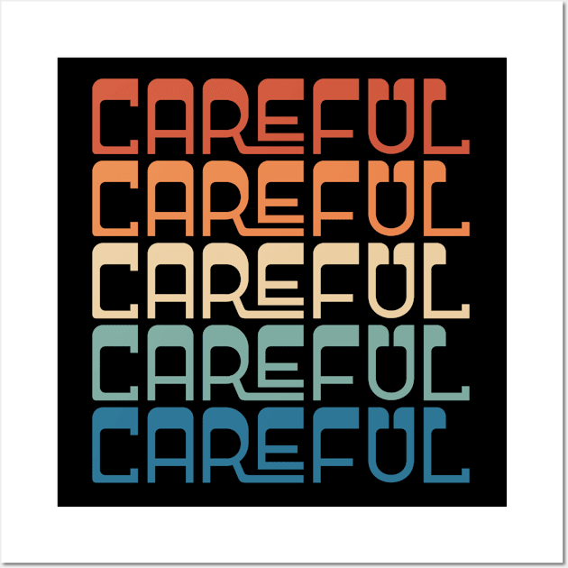 Retro Vintage 70s Inspired Repeat Typography Careful Wall Art by Inspire Enclave